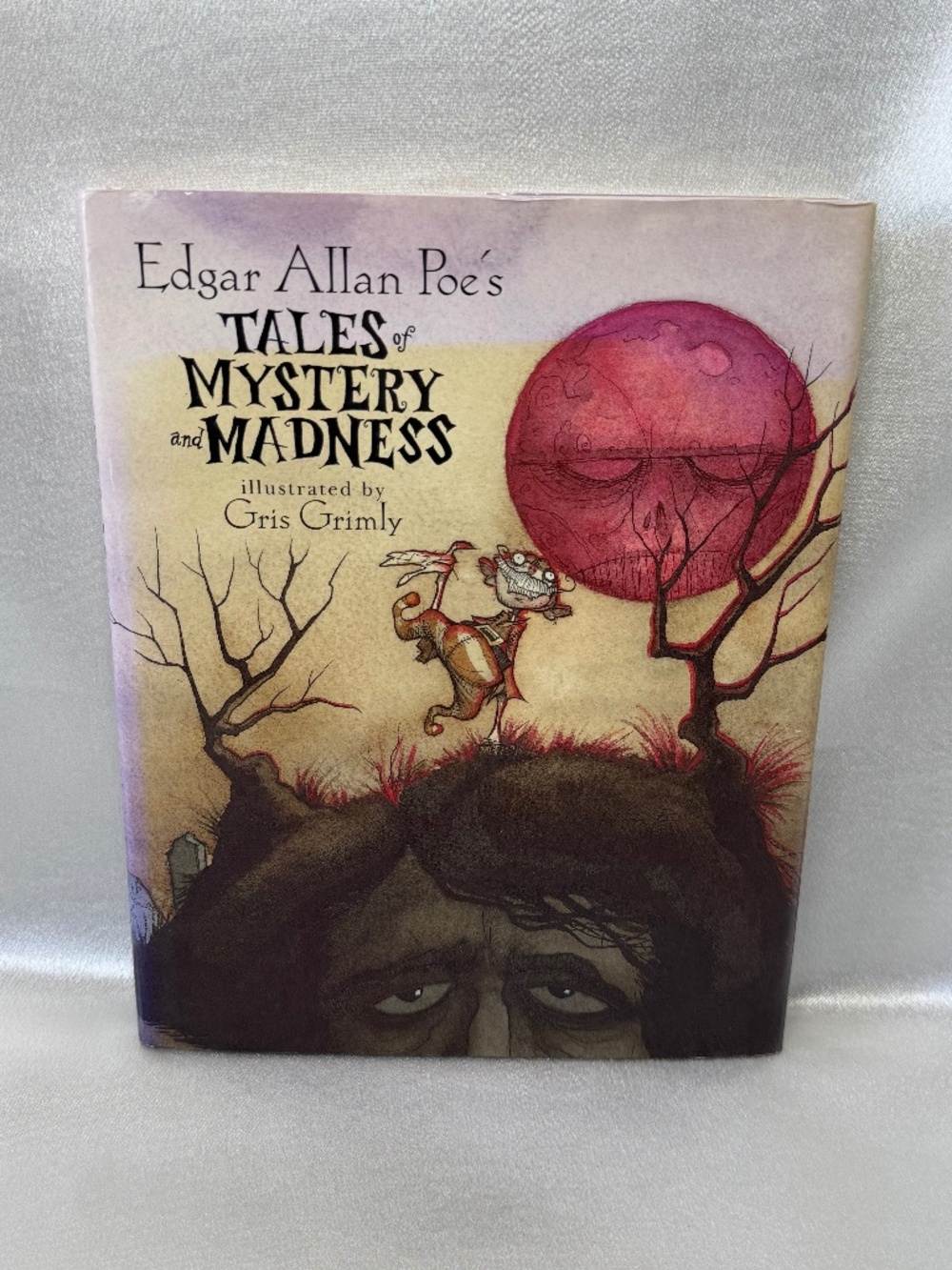 Edgar Allen Poe's Tales of Mystery and Madness Book Illustrated by Gris Grimly